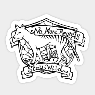 No More Regrets - Stay Wild - Tasmanian Tiger - Save the Tarkine Sticker